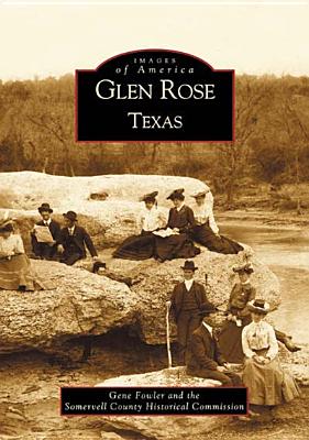 Glen Rose Texas (TX) (Images of America)