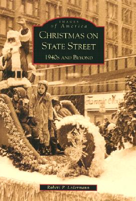 Christmas on State Street: 1940s and Beyond (Images of America)