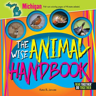 Image for The Wise Animal Handbook Michigan (Arcadia Kids) The Wise Animal Handbook Michigan (Arcadia Kids)