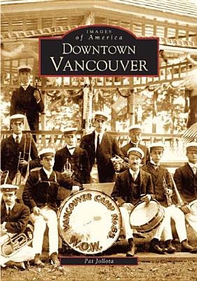 Downtown Vancouver: Images Of America Series