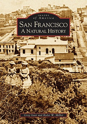 San Francisco: A Natural History (Images Of America)