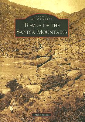 Image for Images of America: Towns of the Sandia Mountains