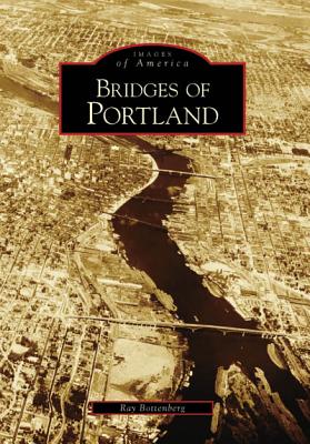 Bridges Of Portland: Images Of America Series