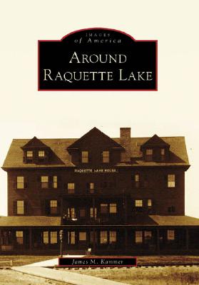 Raquette Lake, Around, NY (Images of America)