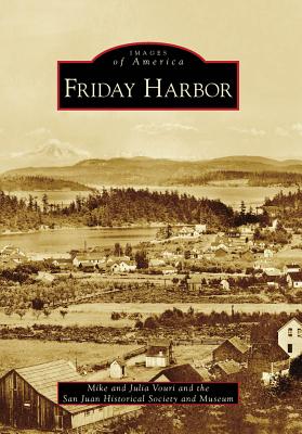 FRIDAY HARBOR (IMAGES OF AMERICA SERIES)