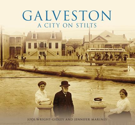 Galveston A City on Stilts
