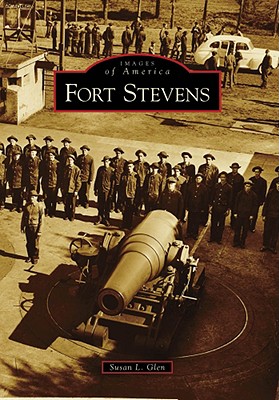 Fort Stevens (Images Of America Series)
