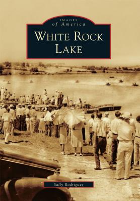 White Rock Lake (Images of America)