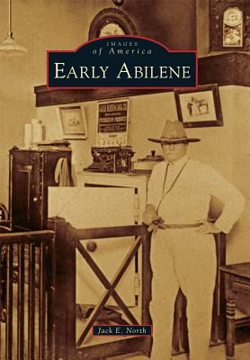 Image for Early Abilene (Images of America) Early Abilene (Images of America)