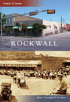 Rockwall (Then and Now)