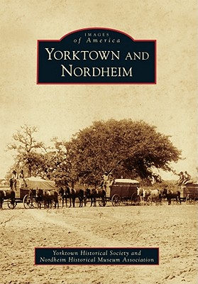 Yorktown and Nordheim (Images of America)