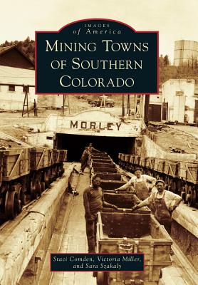 Mining Town of Southern Colorado [Images of America Series]
