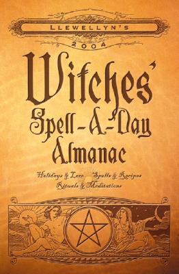 Image for 2004 Witches' Spell-A-Day Almanac (Annuals - Witches' Spell-a-Day Almanac)