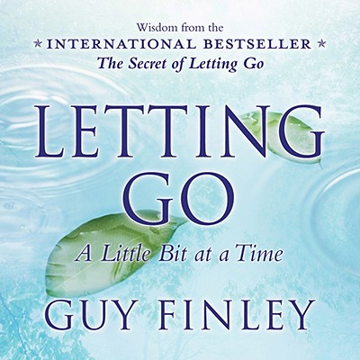 Letting Go: A Little Bit at a Time Finley, Guy