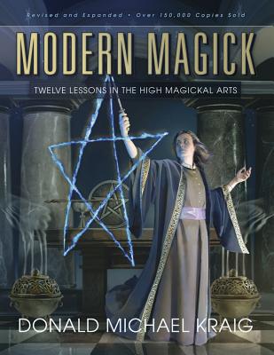 Modern Magick: Twelve Lessons in the High Magickal Arts (Revised, Expanded)
