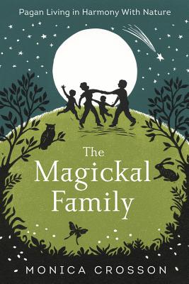 Image for The Magickal Family: Pagan Living in Harmony with Nature
