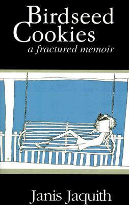 Image for BIRDSEED COOKIES: FRACTURED MEMOIR BIRDSEED COOKIES: FRACTURED MEMOIR