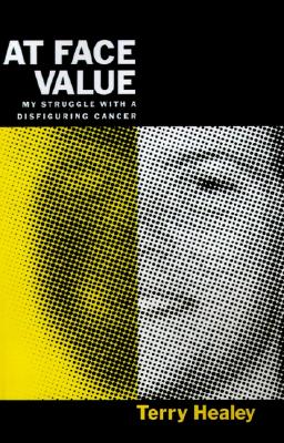 At Face Value: My Struggle With a Disfiguring Cancer