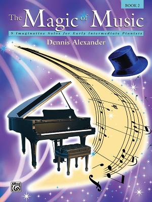 The Magic of Music, Bk 2: 9 Imaginative Solos for Early Intermediate Pianists