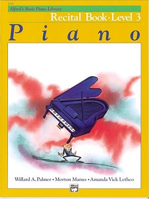 Image for Alfred's Basic Piano Library Recital Book, Bk 3 Alfred's Basic Piano Library Recital Book, Bk 3