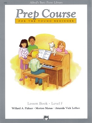 Alfred's Basic Piano Prep Course Lesson Book, Bk F: For the Young Beginner (Alfred's Basic Piano Library, Bk F)