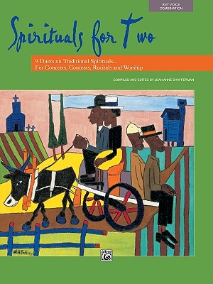 Spirituals for Two: 9 Duets on Traditional Spirituals for Concerts, Contests, Recitals, and Worship (For Two Series)