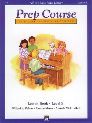 Alfred's Basic Piano Prep Course Lesson Book, Bk E: For the Young Beginner (Alfred's Basic Piano Library, Bk E)