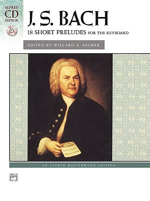 Bach -- 18 Short Preludes: Book & CD (Alfred Masterwork CD Edition)