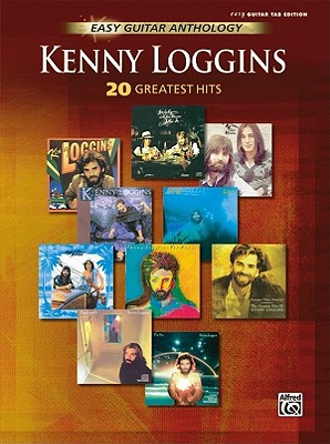 Kenny Loggins -- Easy Guitar Anthology 20 Greatest Hits