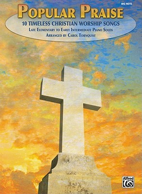 Image for Popular Praise: 10 Timeless Christian Worship Songs (Big Note Piano) Popular Praise: 10 Timeless Christian Worship Songs (Big Note Piano)