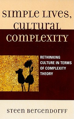 Simple Lives, Cultural Complexity: Rethinking Culture in Terms of Complexity Theory