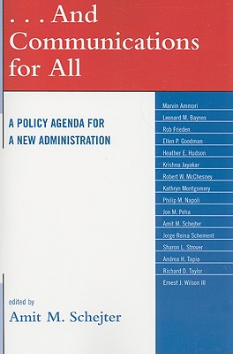 . . And Communications for All: A Policy Agenda for a New Administration