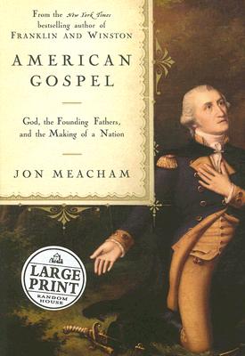 American Gospel: God, the Founding Fathers, and the Making of a Nation