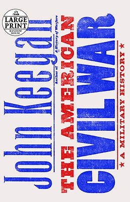The American Civil War: A Military History (Random House Large Print)