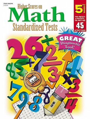 Steck-Vaughn Higher Scores on Math Standardized Tests: Student Test Grade 5