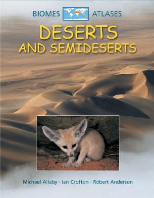 Deserts and Semideserts (Biomes Atlases)