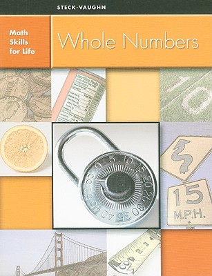 Steck-Vaughn Math Skills for Life: Student Edition Whole Numbers