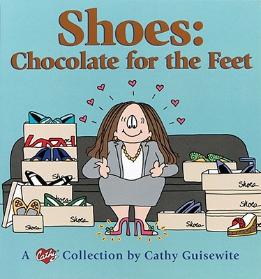 Image for Shoes: Chocolate For The Feet - A Cathy Collection Shoes: Chocolate For The Feet - A Cathy Collection