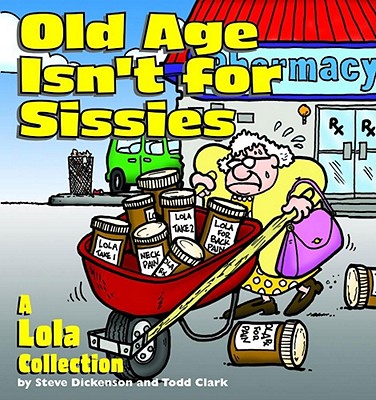 Image for Old Age Isn'T For Sissies Old Age Isn'T For Sissies