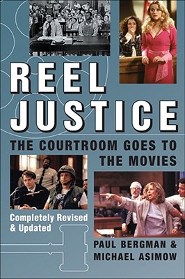 Reel Justice: The Courtroom Goes to the Movies (Inscribed by Coauthor)