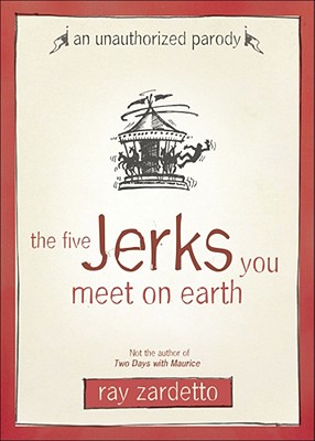 The Five Jerks You Meet on Earth