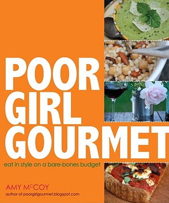 Image for Poor Girl Gourmet: Eat in Style on a Bare Bones Budget
