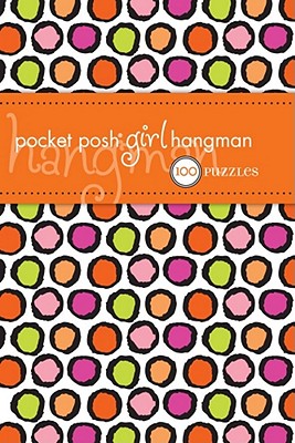 Pocket Posh Girl Hangman: 100 Puzzles Image for Pocket Posh Girl Hangman: 100 Puzzles
