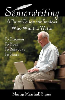 Seniorwriting: A Brief Guide for Seniors Who Want to Write