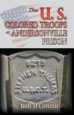 The U.S. Colored Troops at Andersonville Prison [INSCRIBED]