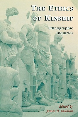 The Ethics of Kinship: Ethnographic Inquiries (Alterations)