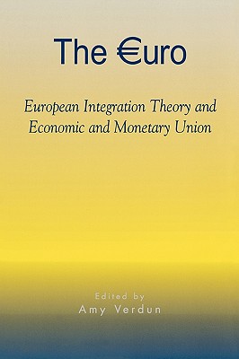 The Euro: European Integration Theory and Economic and Monetary Union (Governance in Europe Series)