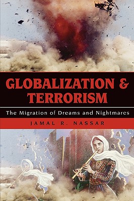 Globalization and Terrorism: The Migration of Dreams and Nightmares