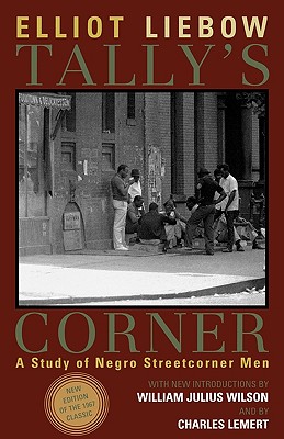 Image for Tally's Corner: A Study of Negro Streetcorner Men (Legacies of Social Thought) (Legacies of Social Thought Series)