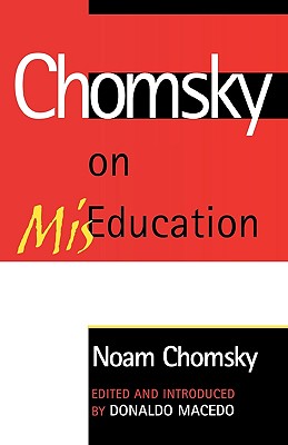 Image for Chomsky on MisEducation (Critical Perspectives) (Critical Perspectives Series: A Book Series Dedicated to Paulo Freire)